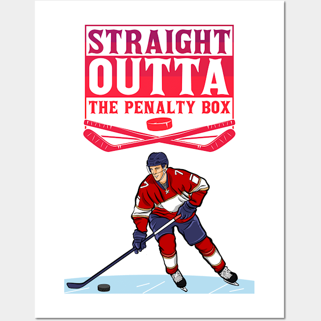 Straight outta the penalty box hockey lover Wall Art by Laakiiart